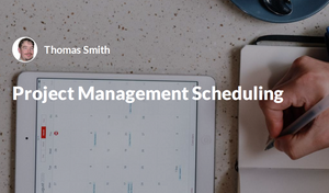 Project Management Scheduling